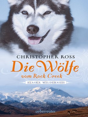 cover image of Alaska Wilderness--Die Wölfe vom Rock Creek (Bd.2)